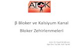 β Bloker ve Kalsiyum Kanal Bloker Zehirlenmelerifile.atuder.org.tr/_atuder.org/fileUpload/VptSUgisUVkK.pdf · 2013. 6. 7. · Yatış- taburcu kriterleri • En az 6 saat EKG ve