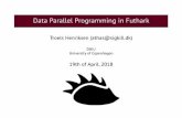 Data Parallel Programming in Futhark · 2018. 5. 29. · The Situation Transistors continue to shrink,so we can continue to build ever more advanced computers. CPU clock speed stalled