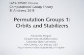 Permutation Groups 1: Orbits and Stabilizers · PDF file 2013. 8. 2. · ‣Action (Permutation image of action) and ActionHomomorphism (homomorphism to permutation image with image