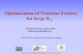 Optimization of Neutrino Factory for large θ13sanjib/Sanjibtalks/EUROnu2012...Optimization of Neutrino Factory for large θ 13! Sanjib Kumar Agarwalla Sanjib.Agarwalla@ific.uv.es