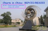 UHM Physics and Astronomy - Charm in China: BEPCII/BESIII fah/bestalks/SLAC... · PDF file 2010. 11. 26. · Charm in China: BEPCII/BESIII SLAC Experimental Seminar June 30, 2009.