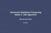 Advanced Statistical Computing Week 5: EM avdvaart/ASC/EM.pdf · PDF file 2012. 10. 1. · Week 5: EM Algorithm Aad van der Vaart Fall 2012. Contents 2 EM Algorithm Mixtures Hidden
