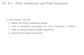 Ch. 8.2 : Polar coordinates and Polar · PDF file 2016. 1. 11. · Ch. 8.2 : Polar coordinates and Polar Equations In this section, we will 1.de ne the polar coordinate system 2.look
