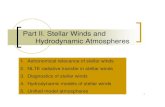 Part II. Stellar Winds and Hydrodynamic Atmospheres1 Part II. Stellar Winds and Hydrodynamic Atmospheres 1. Astronomical relevance of stellar winds 2. NLTE radiative transfer in stellar