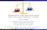 Determination of the light quark massesFor a more precise determination of the light quark masses it is therefore useful to combine isospin symmetric results of lattice QCD and sum