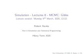 Simulation - Lectures 8 - MCMC: Gibbsrdavies/teaching/PartASSP/2020/...Simulation - Lectures 8 - MCMC: Gibbs Lecture version: Monday 9th March, 2020, 12:22 Robert Davies Part A Simulation