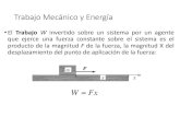 Trabajo Mecánico y Energía · PDF file Trabajo Mecánico y Energía • Ejemplo1: Se lanza una piedra de 20 N veracalmente hacia arriba desde el suelo. Se observa que, cuando está