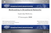 Multicasting In Broadband Networks - CONTAconta.uom.gr/conta/ekpaideysh/metaptyxiaka/technologies... · 2008. 12. 13. · Serketzis Vasilis Multicasting in Broadband Networks University
