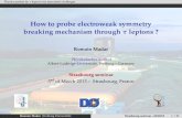How to probe electroweak symmetry breaking mechanism …romain-madar.com/doc/seminars/StrasbourgSeminar_Romain.pdf · 2016. 11. 26. · Identiﬁcation of t lepton Higgs boson search