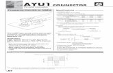 AYU1 - jst-mfg.com · 2 AYU1 CONNECTOR AYU1 CONNECTOR AYU1 CONNECTOR AYU1 CONNECTOR Co-axial connector Emboss Tape 3 2.6 1.8 1.28 φ2 Material and Finish Contact: Copper alloy, nickel-undercoated,
