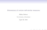 Dimensions of certain self-similar measures · 2011. 4. 26. · Dimensions of certain self-similar measures Nikita Sidorov TheUniversityofManchester April 20, 2011