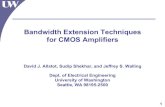Bandwidth Extension Techniques for CMOS Amplifiers...1 Bandwidth Extension Techniques for CMOS Amplifiers David J. Allstot, Sudip Shekhar, and Jeffrey S. Walling Dept. of Electrical