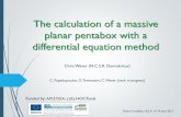 The calculation of a massive planar pentabox with a differential … · 2015. 6. 19. · The calculation of a massive planar pentabox with a differential equation method C. Papadopoulos,