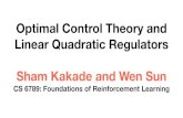 Optimal Control Theory and Linear Quadratic Regulators · 2021. 1. 4. · Optimal Control • a dynamical system is described as where maps a state , a control (the action) , and