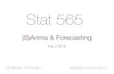 Stat 565stat565.cwick.co.nz/lectures/09-sarima-forecasting.pdf · Stat 565 Charlotte Wickham stat565.cwick.co.nz (S)Arima & Forecasting Feb 2 2016