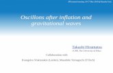 Oscillons after inflation and gravitational wavesresonance/pdf_workshop/... · 2019. 5. 16. · Oscillons after inflation and gravitational waves 3/21 Takashi Hiramatsu Oscillon α-attractor