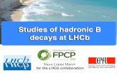 Studies of hadronic B decays at LHCb...rare B→DX decays may be used to search for new physics in decays mediated via annihilation or exchange processes. 3 General strategy • Requirements