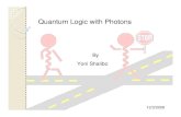 Quantum Logic with Photons - huji.ac.ilold.phys.huji.ac.il/~hagaie/courses/2007/QLwP.pdf · 2012. 2. 23. · Near -deterministic conditional sign flip via Teleportation Bell state