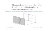 Quantentheorie der 4-dimensionalen Materiewellenvixra.org/pdf/1604.0373v1.pdf · 2016. 4. 29. · Quantentheorie der 4-dimensionalen Materiewellen Modell zur anschaulichen Erklärung