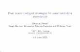 Dual space multigrid strategies for variational ... - NASA › events › adjoint_workshop-10 › presentatio… · Variational data assimilation Dualformulation Concatenationovertime: