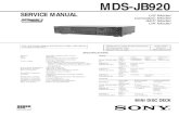 MDS-JB920 - Minidisc · 2002. 8. 25. · MDS-JB920 Model Name Using Similar Mechanism MDS-JE520 MD Mechanism Type MDM-5A Optical Pick-up Type KMS-260A/J1N System MiniDisc digital