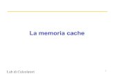 La memoria cache - unict.itutenti.dieei.unict.it/users/gascia/COURSES/lab_calc... · 2016. 4. 29. · Fissata la dimensione della memoria cache, all’aumentare del numero di blocchi