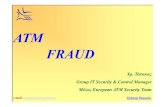 ATM FRAUD kai imerides... · 2008. 9. 25. · ATM Fraud StatisticsATM Fraud Statistics Attacks Against the ATM Network By Number of Incidents (Half Year) 2221 2043 2004 2350 2500