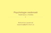 Psychologie osobnosti - Masaryk University · 2011. 3. 29. · osobnosti pomocí faktorové analýzy (faktor neuroticismu, psychoticismu, faktor extra-introverze, faktor inteligence).