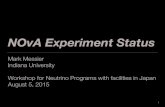 NOvA Experiment Status - KEKMark Messier Indiana University ! Workshop for Neutrino Programs with facilities in Japan August 5, 2015 1 NOvA Experiment ! Ash River, MN 810 km from Fermilab