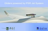 Gliders powered by PSR Jet System - segelflug.de · Segelflugzeug, modulare Bauweise. Vorteile einer Jet Engine beim Fliegen Hohe Reichweite >>> 32kg Kerosin reichen für 240km Geringer