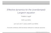 Effective dynamics for the (overdamped) Langevin equationlelievre/ENUMATH_MD/legoll.pdf · Langevin equation Fred´ eric Legoll´ ENPC and INRIA joint work with T. Lelievre (ENPC