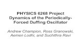 Dynamics of the Periodically- PHYSICS 6268 Project Forced Duffing Oscillator · 2015. 10. 3. · PHYSICS 6268 Project Dynamics of the Periodically-Forced Duffing Oscillator Andrew