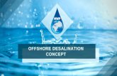 O F F S H O R E D E S A L I N A T I O N C O N C E P T€¦ · Aibel/Vetco/ABB (~ 20 years) and TechnipFMC (FMC ~ 10 years). Involved in the floating desalination concept for the past