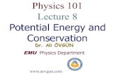 L8 Potential Energy and Conservation PHYS1011 · 2018. 8. 28. · 2/13/17 Non conservative Forces q A force is non conservative if the work it does on an object depends on the path