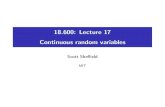 18.600: Lecture 17 .1in Continuous random variablesmath.mit.edu/~sheffield/2019600/Lecture17.pdfContinuous random variables I Say X is a continuous random variable if there exists