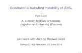 Gravitational turbulent instability of AdS5...RabgdR abgd(t;0)=40+864B00(t;0)2 9/12 Key evidence for instability 100 102 104 106 108 1010 1012 1014 1016 0 1000 2000 3000 4000 5000