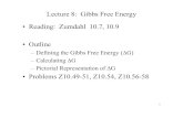 Lecture 9: Gibbs Free Energybufordsbiobuzz.weebly.com/uploads/3/0/7/1/30714221/gibbs.pdf · 2019. 12. 9. · Gibbs (Free) Energy and spontaneity If a reaction (or physical change