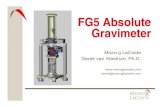 FG5 Absolute Gravimeter - Micro g LaCosteGravimeter Micro-g LaCoste Derek van Westrum, Ph.D. derek@microglacoste.com FG5 Specifications Accuracy: 2 μGal (observed agreement between