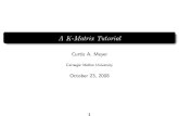 Curtis A. Meyer Home Page - A K-Matrix Tutorial · 2009. 5. 8. · Curtis A. Meyer Carnegie Mellon University October 23, 2008 1. Outline Why The Formalism. Simple Examples. Recent
