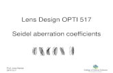 Lens Design OPTI 517 Seidel aberration coefficients...Prof. Jose Sasian OPTI 517 Spherical aberration We have a spherical surface of radius of curvature r, a ray intersecting the surface