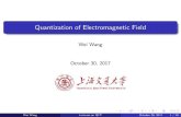 Quantization of Electromagnetic Fieldweiwang/sites/www... · 2019. 5. 16. · Electromagnetic Field Quantization: Gupta-Bleuler formalism We introduce the Lagrangian density L= 1