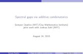 SemyonDyatlov(MIT/ClayMathematicsInstitute) jointworkwithJoshuaZahl(MIT) August24,2015math.mit.edu/~dyatlov/files/2015/hgaptalk.pdf · 2015. 8. 24. · Semyon Dyatlov Gaps via additive