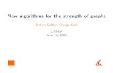 J´erome Galtier, Orange Labs LIRMM June 11, 2009sdurand/seminaire/JG11_06_09.pdf · 2009. 6. 11. · New algorithms for the strength of graphs J´erome Galtier, Orange Labs LIRMM