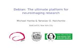 Debian: The ultimate platform for neuroimaging researchFSL: Journey into Debian Oct 2005Prelimary core packages ready; ﬁrst contact with upstream (very positive) May 2006 newmat
