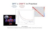 DFT + DMFT in Practicegrandcentral.apam.columbia.edu:5555/tutorials/_downloads/... · 2017. 1. 8. · DMFT.PY DMFT Workﬂow RUN_DMFT.PY reads in Hopping, params, params_ctqmc and