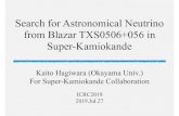 Search for Astronomical Neutrino from Blazar TXS0506+056 in Super-Kamiokande · 2019. 8. 7. · The Super-Kamiokande is a large water Cherenkov detector which is located at 1000 m
