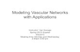 Modeling Vascular Networks with Applications...Modeling Vascular Networks with Applications Instructor: Van Savage Spring 2015 Quarter 4/6/2015 Meeting time: Monday and Wednesday,