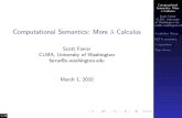 Computational Semantics: More CalculusSemantics: More Calculus Scott Farrar CLMA, University of Washington far-rar@u.washington.edu -calculus Recap NLTK semantics operations Type theory