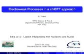 Electroweak Processes in a chiEFT approach ... Electroweak Processes in a chiEFT approach M. Viviani INFN, Sezione di Pisa & Department of Physics, University of Pisa Pisa (Italy)