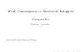 Weak Convergence to Stochastic Integrals 2014. 4. 29.آ  Weak convergence of stochastic processes is